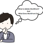 What Is Workfront? What Does Workfront Do?